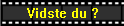 Vidste du
